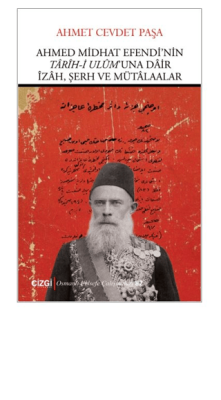 Ahmed Midhat Efendi’nin Tarih-i Ulum’una Dair İzah, Şerh ve Mütalaalar - 1