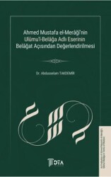 Ahmed Mustafa El-Merağî`nin Ulumu`l-Belağa Adlı Eserinin Belağat Açısından Değerlendirilmesi - DTA Yayıncılık