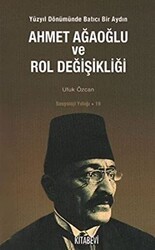 Ahmet Ağaoğlu ve Rol Değişikliği - Kitabevi Yayınları