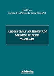 Ahmet Esat Arsebük`ün Medeni Hukuk Yazıları - On İki Levha Yayınları