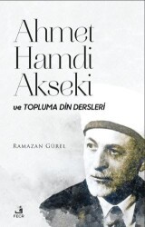 Ahmet Hamdi Akseki ve Topluma Din Dersleri - Fecr Yayınları
