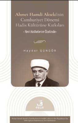 Ahmet Hamdi Akseki’nin Cumhuriyet Dönemi Hadis Kültürüne Katkıları - 1