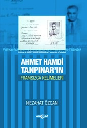 Ahmet Hamdi Tanpınar`ın Fransızca Kelimeleri - Akçağ Yayınları