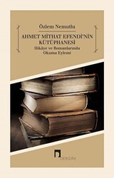 Ahmet Mithat Efendi`nin Kütüphanesi - Dergah Yayınları