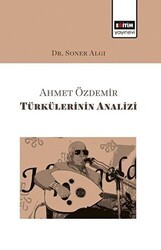 Ahmet Özdemir Türkülerinin Analizi - Eğitim Yayınevi - Bilimsel Eserler