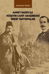 Ahmet Rasim ile Hüseyin Cahit Arasındaki Edebî Tartışmalar - Paradigma Akademi Yayınları