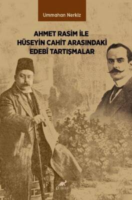 Ahmet Rasim ile Hüseyin Cahit Arasındaki Edebî Tartışmalar - 1