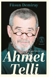 Ahmet Telli - Şiirin Hafızanın ve Direnişin İzinde Bir Yaşam - Everest Yayınları