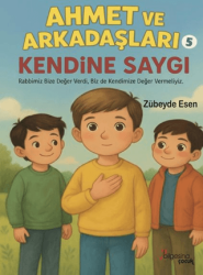 Ahmet ve Arkadaşları 5 - Kendine Saygı - Bilgesina Yayınları