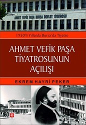 Ahmet Vefik Paşa Tiyatrosunun Açılışı - Ekin Basım Yayın