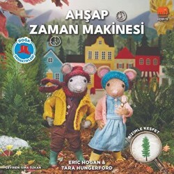 Ahşap Zaman Makinesi - Doğa Dedektifleri - Uçan Fil Yayınları