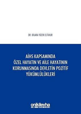 AİHS Kapsamında Özel Hayatın ve Aile Hayatının Korunmasında Devletin Pozitif Yükümlülükleri - 1