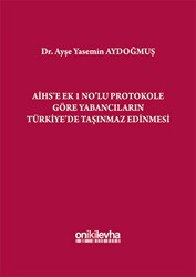 AİHS`e Ek 1 No`lu Protokole Göre Yabancıların Türkiye`de Taşınmaz Edinmesi - On İki Levha Yayınları