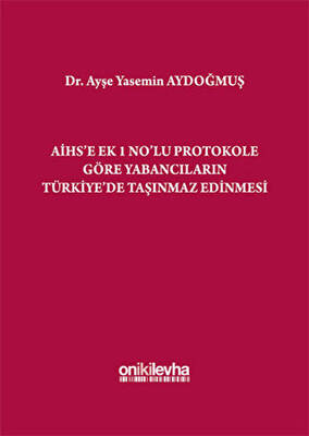 AİHS`e Ek 1 No`lu Protokole Göre Yabancıların Türkiye`de Taşınmaz Edinmesi - 1