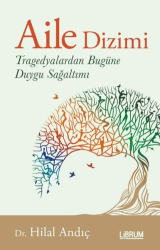 Aile Dizimi Tragedyalardan Bugüne Duygu Sağaltımı - Librum Kitap