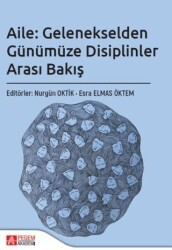 Aile: Gelenekselden Günümüze Disiplinler Arası Bakış - Pegem Akademi Yayıncılık