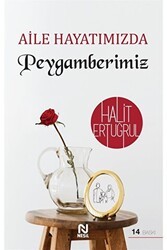 Aile Hayatımızda Peygamberimiz - Nesil Yayınları