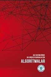 Aile Hekimliğinde Sık Görülen Durumlar İçin Algoritmalar - Necmettin Erbakan Üniversitesi Yayınları