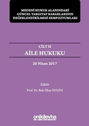 Aile Hukuku - Medeni Hukuk Alanındaki Güncel Yargıtay Kararlarının Değerlendirilmesi Sempozyumları Cilt 2 - On İki Levha Yayınları