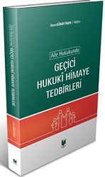 Aile Hukukunda Geçici Hukuki Himaye Tedbirleri - Adalet Yayınevi