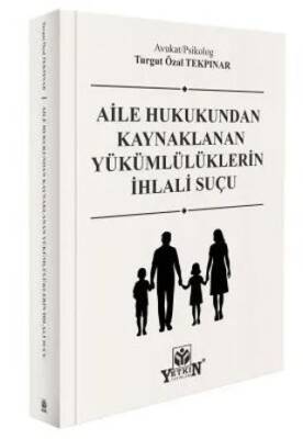 Aile Hukukundan Kaynaklanan Yükümlülüklerin İhlali Suçu - 1