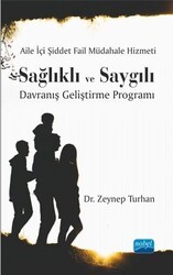 Aile İçi Şiddet Fail Müdahale Hizmeti: Sağlıklı ve Saygılı Davranış Geliştirme Programı - Nobel Akademik Yayıncılık