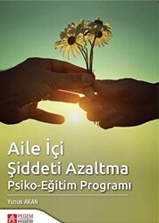 Aile İçi Şiddeti Azaltma Psiko-Eğitim Programı - Pegem Akademi Yayıncılık