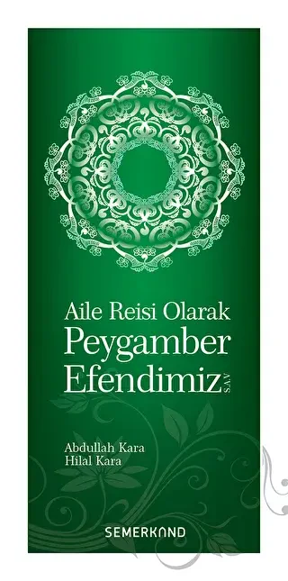 Aile Reisi Olarak Peygamber Efendimiz - Semerkand Yayınları