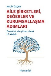 Aile Şirketleri, Değerler ve Kurumsallaşma Adımları - Hümanist Kitap Yayıncılık