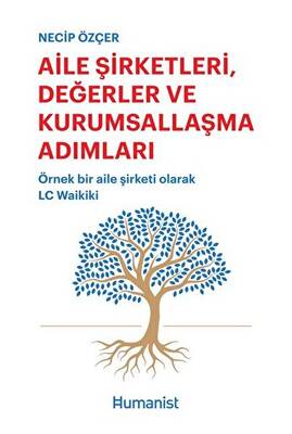 Aile Şirketleri, Değerler ve Kurumsallaşma Adımları - 1