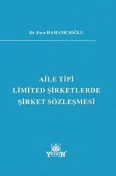 Aile Tipi Limited Şirketlerde Şirket Sözleşmesi - Yetkin Yayınları