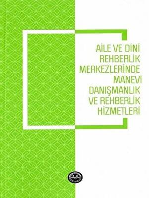 Aile ve Dini Rehberlik Merkezlerinde Manevi Danışmanlık ve Rehberlik Hizmetleri - 1