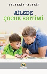 Ailede Çocuk Eğitimi - Kayıhan Yayınları
