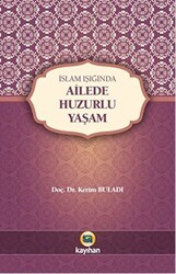 Ailede Huzurlu Yaşam - Kayıhan Yayınları