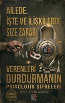 Karanlık Psikoloji Ailede İşte ve İlişkilerde Size Zarar Verenleri Durdurmanın Psikolojik Şifreleri - 1