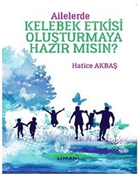Ailelerde Kelebek Etkisi Oluşturmaya Hazır Mısın? - Liman Yayınevi