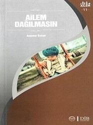 Ailem Dağılmasın Ailem 11 - Diyanet İşleri Başkanlığı