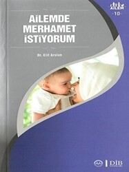 Ailemde Merhamet İstiyorum Ailem 10 - Diyanet İşleri Başkanlığı