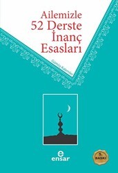 Ailemizle 52 Derste İnanç Esasları - Ensar Neşriyat