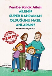 Ailenin Süper Kahraman Olduğunu Nasıl Anlarsın? Pembe Yanak Ailesi - 1