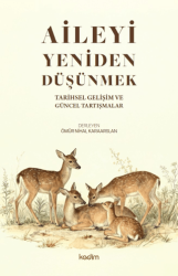 Aileyi Yeniden Düşünmek - Kadim Yayınları