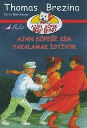 Ajan Köpeği Kim Yakalamak İstiyor - Bulut Yayınları
