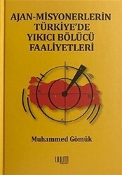 Ajan-Misyonerlerin Türkiye`de Yıkıcı Bölücü Faaliyetleri - Uyum Yayınları