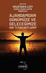 Ajandamdan Günümüze ve Geleceğimize Işık Tutan Notlarım 2. Cilt - Liman Yayınevi