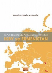 AK Parti Dönemi Türk Dış Politikasında Güvenlik Söylemi IKBY ve Ermenistan - Nobel Bilimsel Eserler