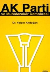 Ak Parti ve Muhafazakar Demokrasi - Alfa Yayınları