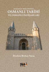 Akademi İçin Önsöz Niyetinde Osmanlı Tarihi ve Osmanlı Padişahları - Tilki Kitap
