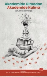 Akademide Olmadan Akademide Kalma: Dr. Ants Örneği - Nobel Bilimsel Eserler