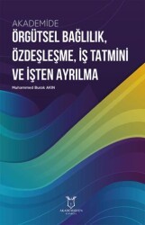 Akademide Örgütsel Bağlılık, Özdeşleşme, İş Tatmini ve İşten Ayrılma - Akademisyen Kitabevi