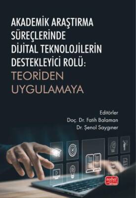 Akademik Araştırma Süreçlerinde Dijital Teknolojilerin Destekleyici Rolü - Teoriden Uygulamaya - 1